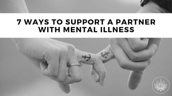 7 Ways to Support a Partner with Mental Illness