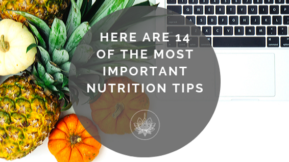 Here are 14 of the Most Important Nutrition Tips