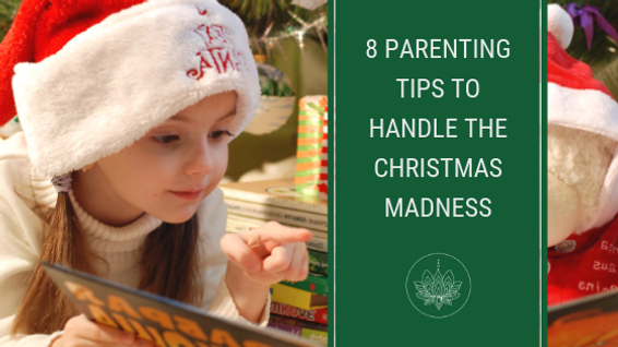 8 Parenting Tips to Handle the Christmas Madness