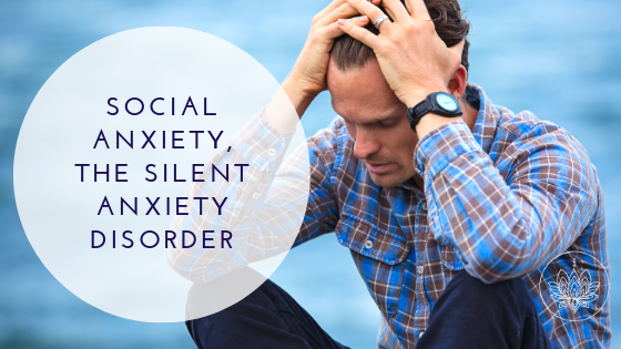 Social Anxiety, The Silent Anxiety Disorder